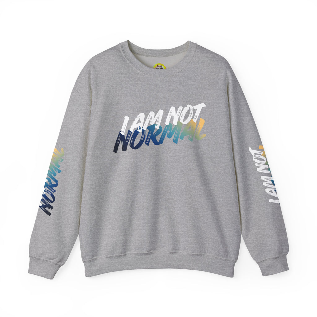 I Am Not Normal Crewneck Sweatshirt — Bold Statement Graphic Pullover