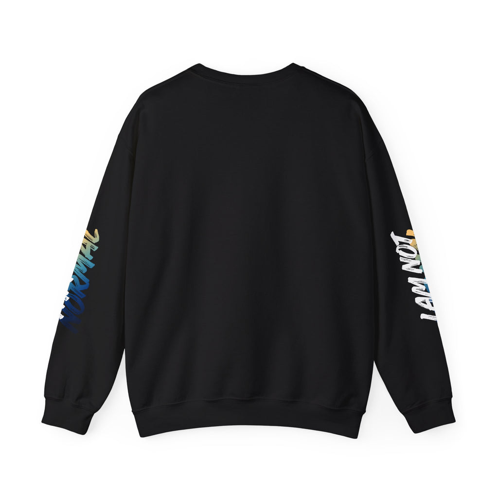I Am Not Normal Crewneck Sweatshirt — Bold Statement Graphic Pullover