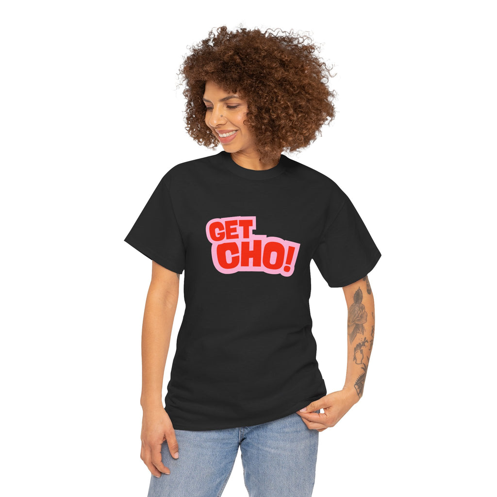 Get Ch0! Graphic T-Shirt