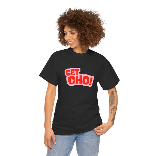 Get Ch0! Graphic T-Shirt