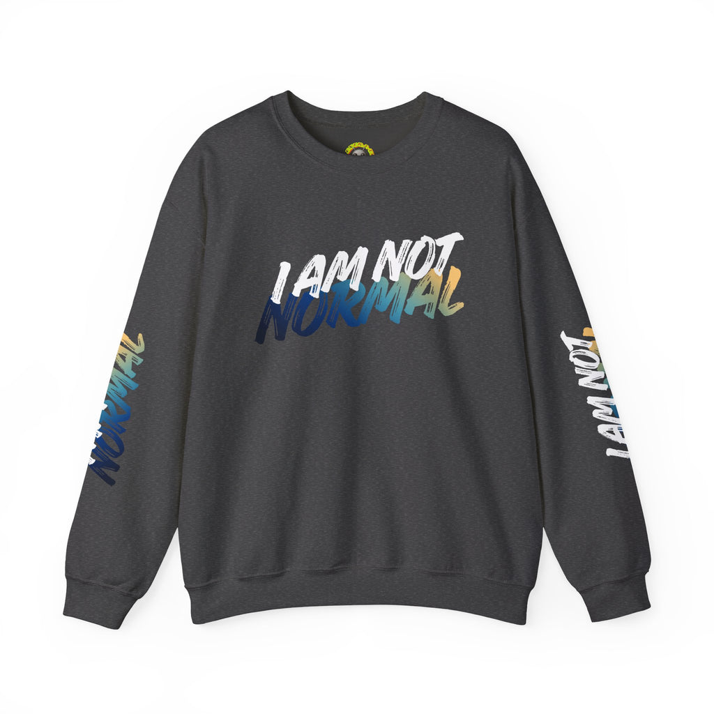 I Am Not Normal Crewneck Sweatshirt — Bold Statement Graphic Pullover