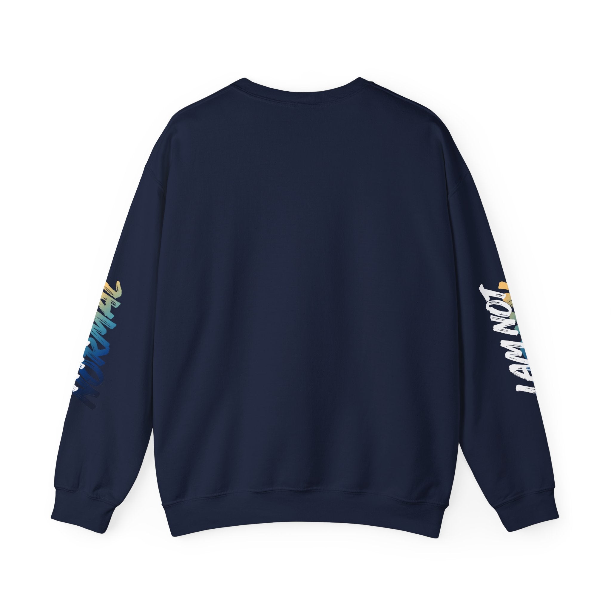 I Am Not Normal Crewneck Sweatshirt — Bold Statement Graphic Pullover