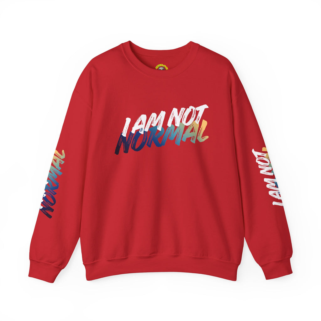 I Am Not Normal Crewneck Sweatshirt — Bold Statement Graphic Pullover