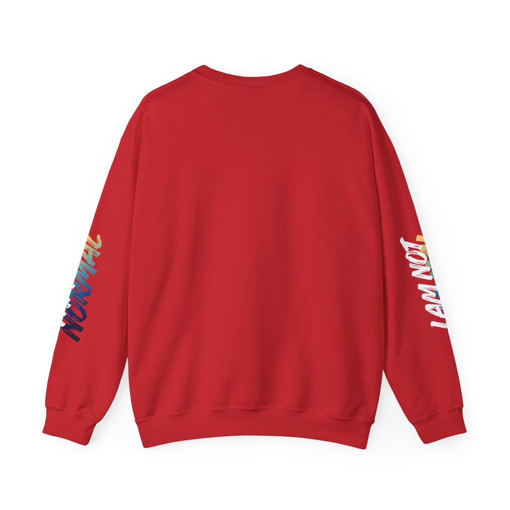 I Am Not Normal Crewneck Sweatshirt — Bold Statement Graphic Pullover