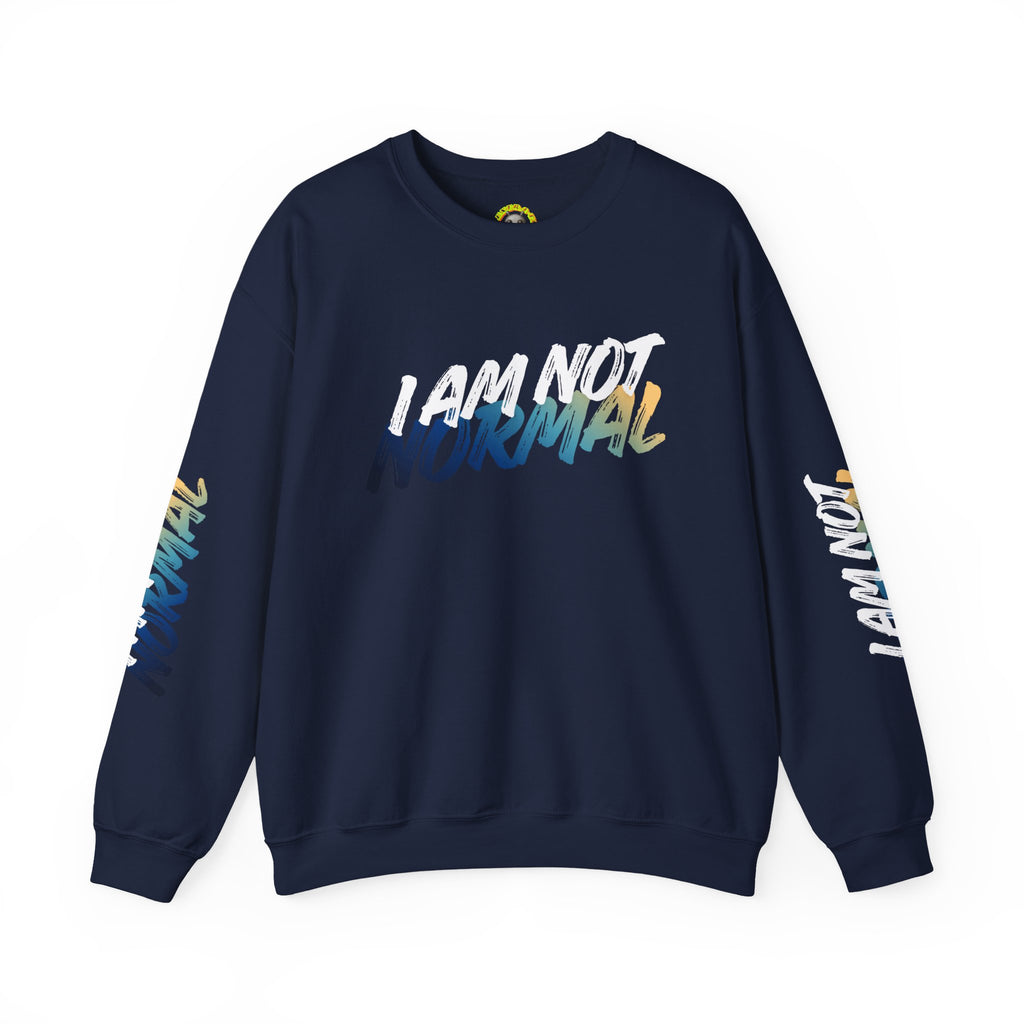 I Am Not Normal Crewneck Sweatshirt — Bold Statement Graphic Pullover