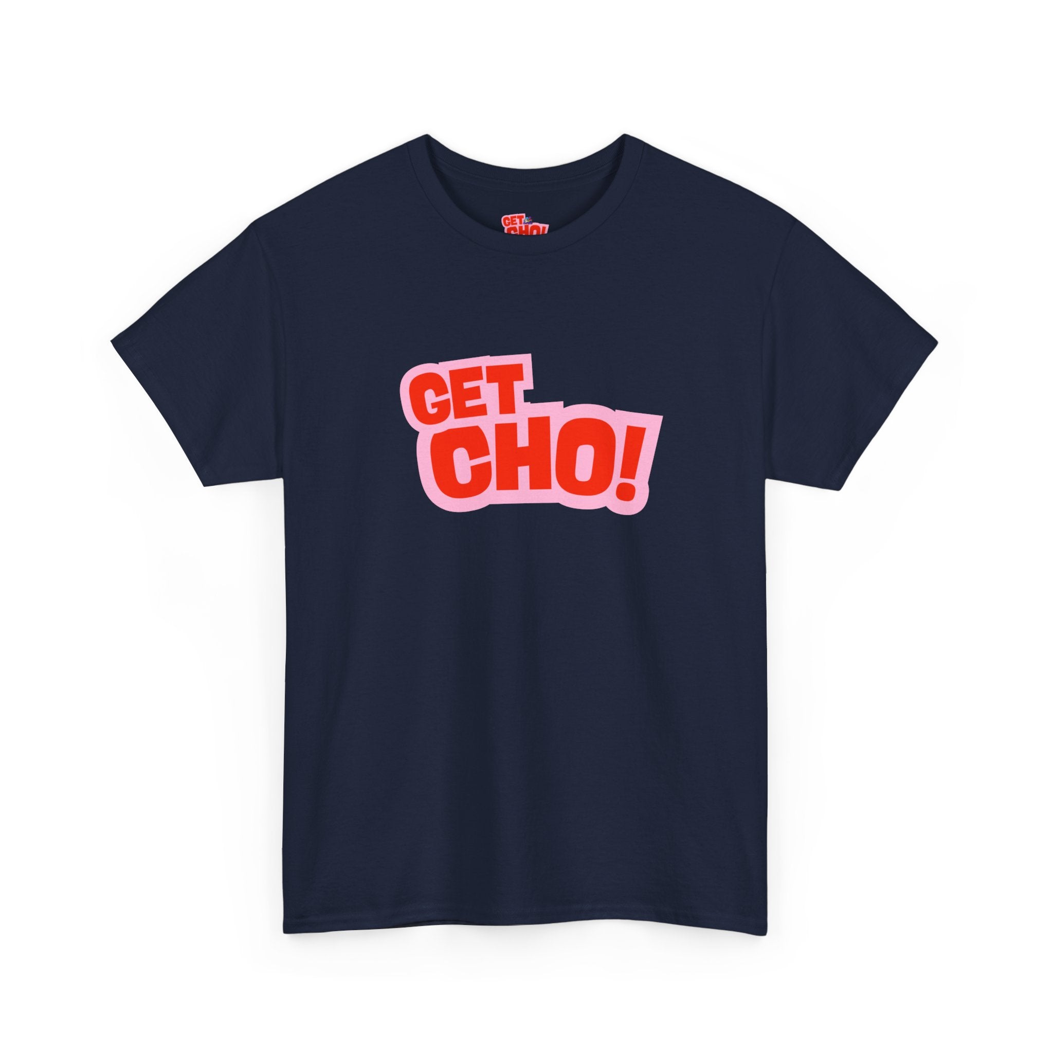 Get Ch0! Graphic T-Shirt